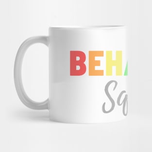Behavior Squad Mug
